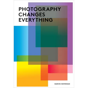 Photography Changes Everything - Paperback