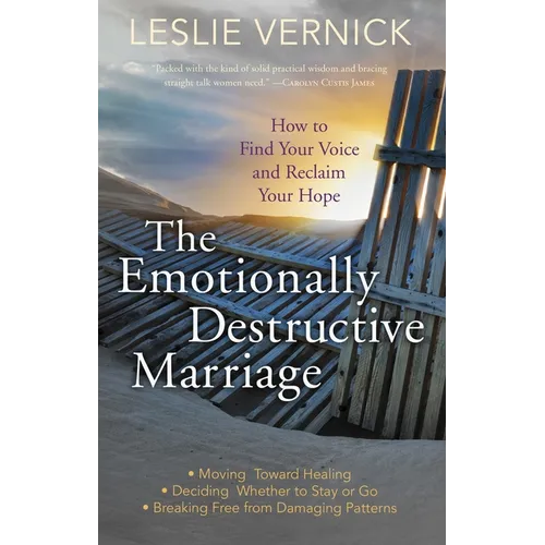 The Emotionally Destructive Marriage: How to Find Your Voice and Reclaim Your Hope - Paperback
