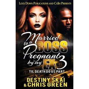 Married to a Boss, Pregnant by my Ex 3: Til Death Do Us Part - Paperback