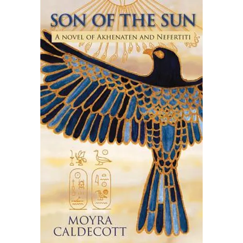 Son of the Sun: Akhenaten and Nefertiti - A Novel - Paperback
