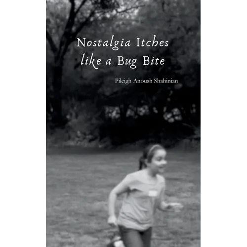 Nostalgia Itches like a Bug Bite - Paperback