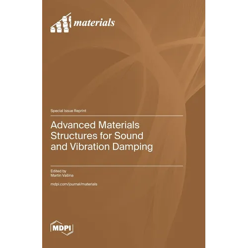 Advanced Materials Structures for Sound and Vibration Damping - Hardcover