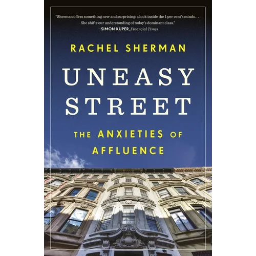 Uneasy Street: The Anxieties of Affluence - Paperback