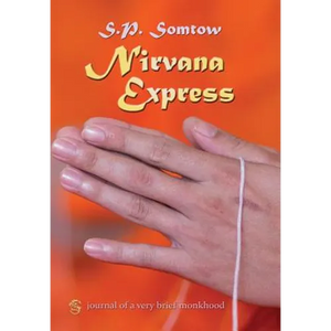 Nirvana Express: Journal of a Very Brief Monkhood - Hardcover