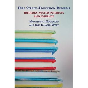 Dire Straits-Education Reforms: Ideology, Vested Interests and Evidence - Paperback