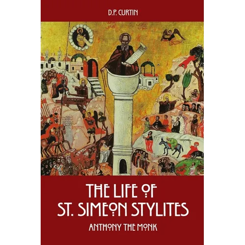 The Life of St. Simeon Stylites - Paperback