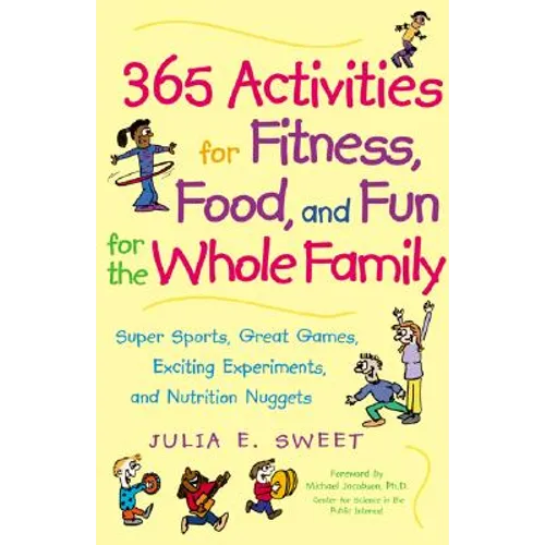 365 Activities for Fitness, Food, and Fun for the Whole Family - Paperback