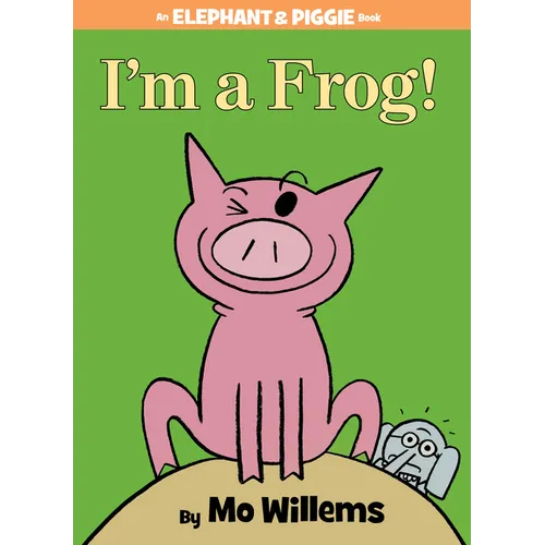 I'm a Frog!-An Elephant and Piggie Book - Hardcover
