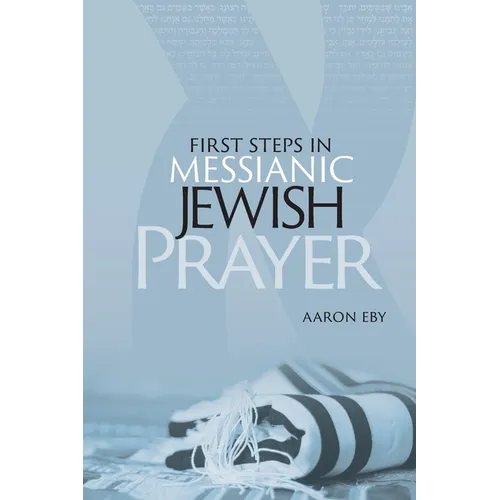 First Steps in Messianic Jewish Prayer - Paperback