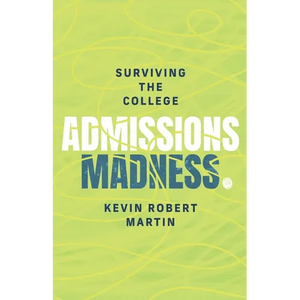 Surviving the College Admissions Madness - Paperback