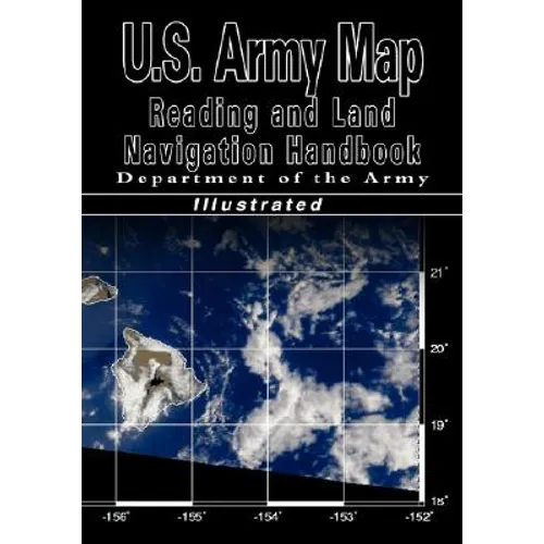 U.S. Army Map Reading and Land Navigation Handbook (U.S. Army) - Hardcover