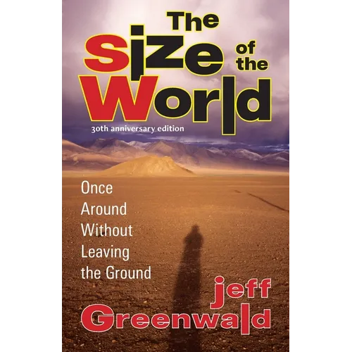 The Size of the World: Once Around Without Leaving the Ground - Paperback
