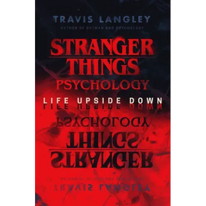 Stranger Things Psychology: Life Upside Down - Hardcover