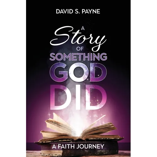 A Story of Something God Did: A Faith Journey - Paperback