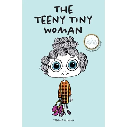 The Teeny Tiny Woman: A Classic Folktale - Paperback