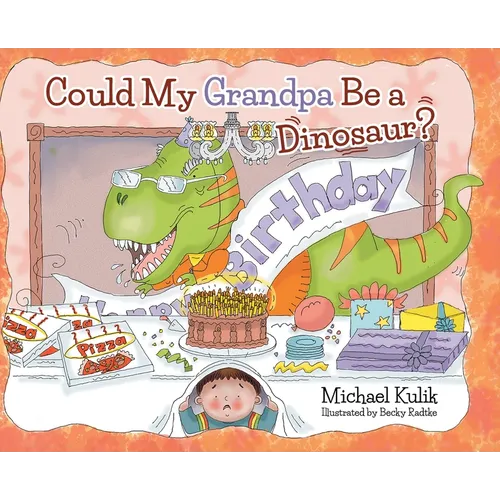 Could My Grandpa Be a Dinosaur? - Hardcover