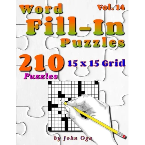Word Fill-In Puzzles: Fill In Puzzle Book, 210 Puzzles: Vol. 14