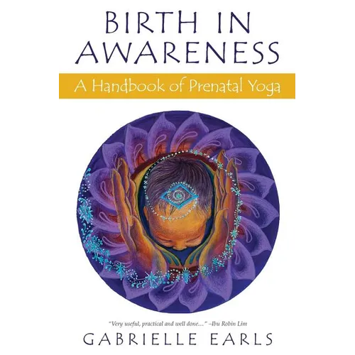 Birth in Awareness: A handbook of prenatal yoga - Paperback