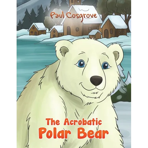 The Acrobatic Polar Bear - Paperback