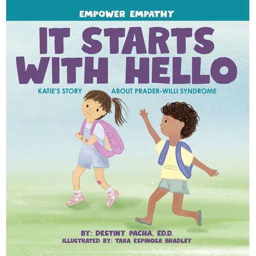 It Starts with Hello: Katie's Story about Prader-Willi Syndrome - Hardcover