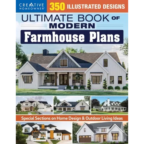 Ultimate Book of Modern Farmhouse Plans: 350 Illustrated Designs