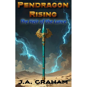 Pendragon Rising: The Heir of the Lance - Paperback