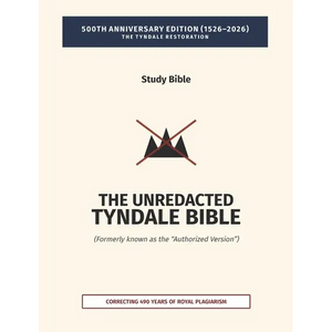 The Unredacted Tyndale Bible, Vol. IV-A, One Mediator (Matthew-John): (Formerly known as the "Authorized Version" / King James Version) - Paperback