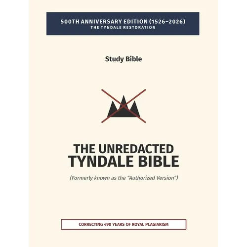 The Unredacted Tyndale Bible, Vol. IV-A, One Mediator (Matthew-John): (Formerly known as the "Authorized Version" / King James Version) - Paperback