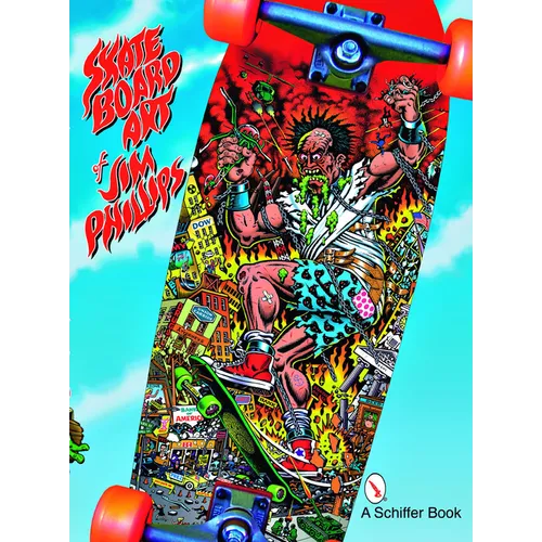 The Skateboard Art of Jim Phillips - Paperback