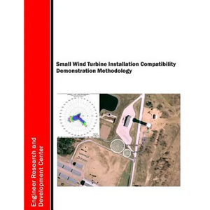 Small Wind Turbine Installation Compatibility Demonstration Methodology - Paperback