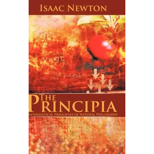 The Principia: Mathematical Principles of Natural Philosophy - Hardcover