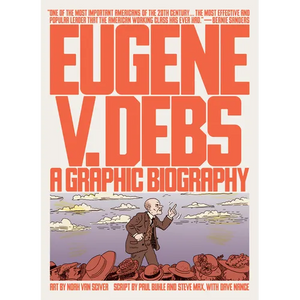 Eugene V. Debs: A Graphic Biography - Paperback