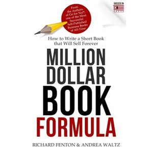 Million Dollar Book Formula: How to Write a Short Book That Will Sell Forever - Paperback