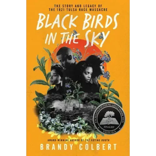 Black Birds in the Sky: The Story and Legacy of the 1921 Tulsa Race Massacre - Paperback