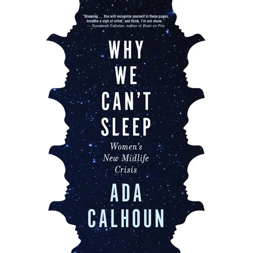 Why We Can't Sleep: Women's New Midlife Crisis - Paperback