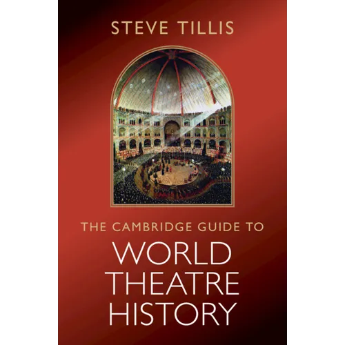 The Cambridge Guide to World Theatre History