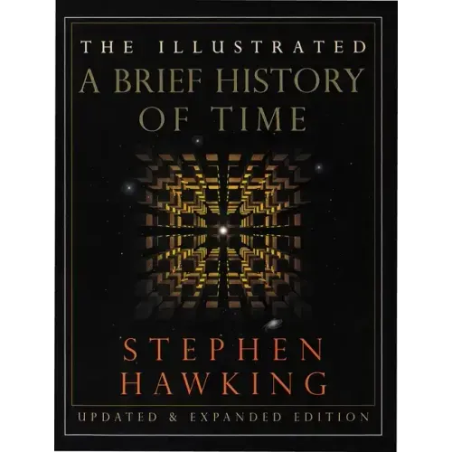 The Illustrated a Brief History of Time: Updated and Expanded Edition - Hardcover