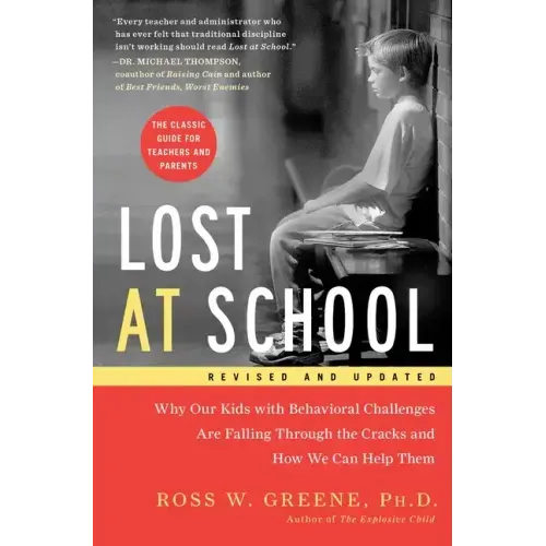 Lost at School: Why Our Kids with Behavioral Challenges Are Falling Through the Cracks and How We Can Help Them - Paperback