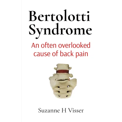 Bertolotti Syndrome: An often overlooked cause of chronic back pain - Paperback