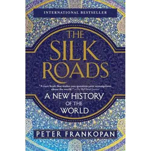 The Silk Roads: A New History of the World - Paperback