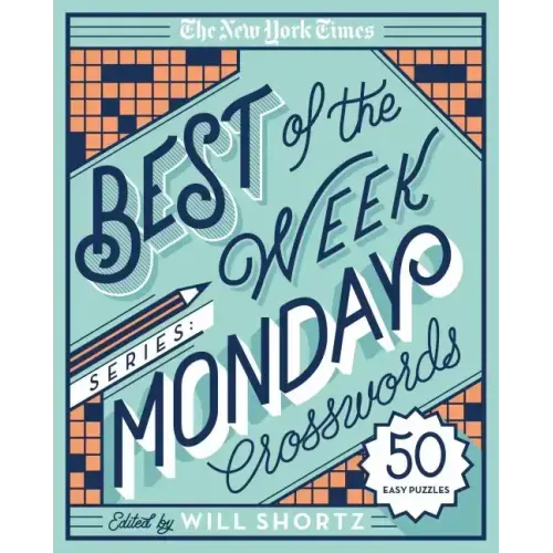 The New York Times Best of the Week Series: Monday Crosswords: 50 Easy Puzzles - Spiral