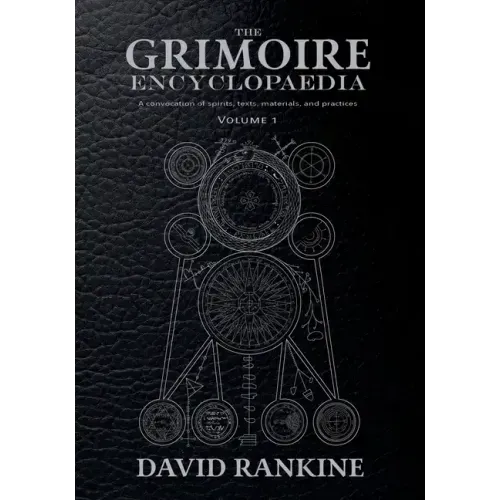 The Grimoire Encyclopaedia: Volume 1: A convocation of spirits, texts, materials, and practices - Paperback