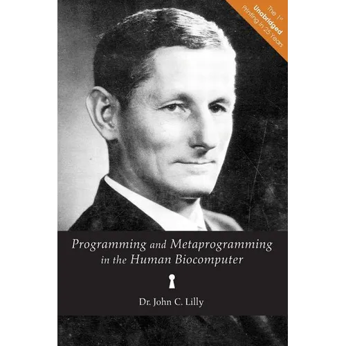 Programming and Metaprogramming in the Human Biocomputer: Theory and Experiments - Paperback