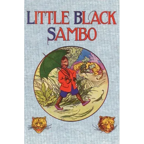 Little Black Sambo: Uncensored Original 1922 Full Color Reproduction - Hardcover