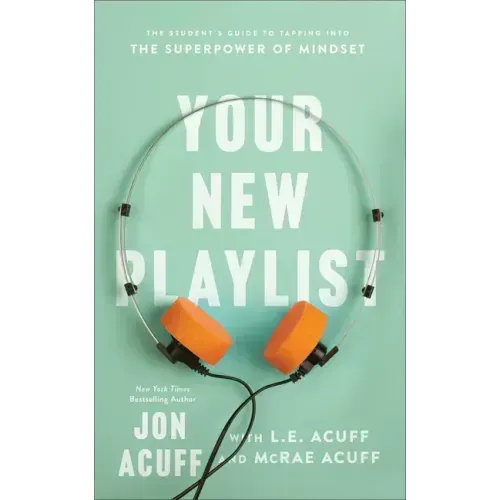Your New Playlist: The Student's Guide to Tapping Into the Superpower of Mindset - Paperback
