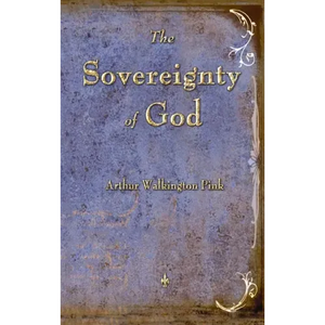 The Sovereignty of God - Hardcover