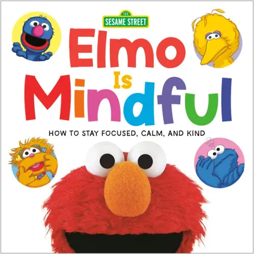 Elmo Is Mindful (Sesame Street): How to Stay Focused, Calm, and Kind - Board Book