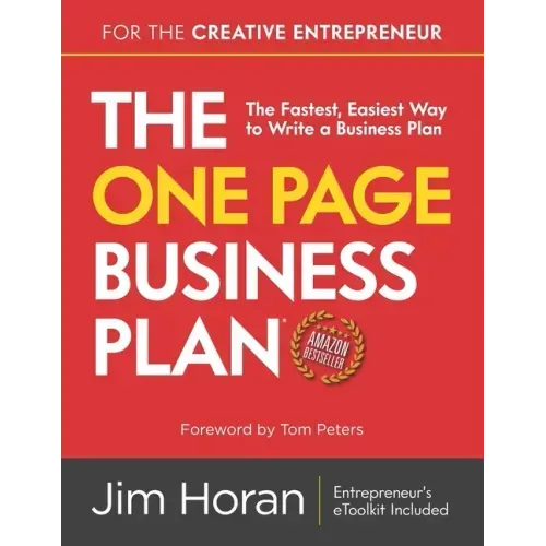 The One Page Business Plan for the Creative Entrepreneur: The Fastest, Easiest Way to Write a Business Plan - Paperback