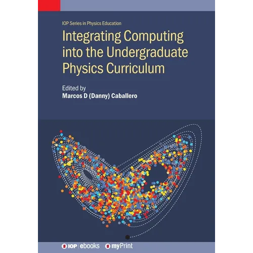 Integrating Computing into the Undergraduate Physics Curriculum - Paperback