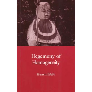 Hegemony of Homogeneity: An Anthropological Analysis of Nihonjinron - Paperback